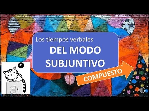 TIEMPOS VERBALES DEL MODO SUBJUNTIVO COMPUESTO
