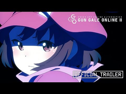 Sword Art Online Alternative: Gun Gale Online II | OFFICIAL TRAILER