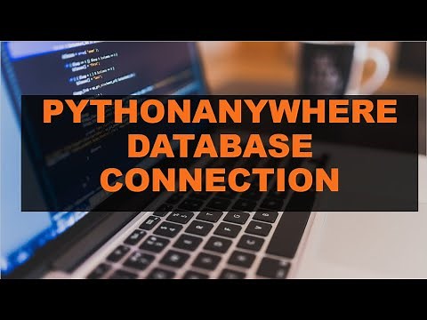 PythonAnyWhere MySQL Database Connection Setup (2021)