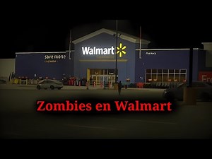 Zombies en Walmart. Creepypasta