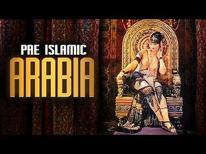 What Was Arabia Like Before Islam? | DOCUMENTARY
