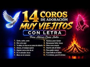 🕊️ 14 Coros De Adoración Muy Viejitos 🙏 Con Letra | Para Adorar Como Antes