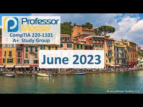 Professor Messer's 220-1101 A+ Study Group - June 2023