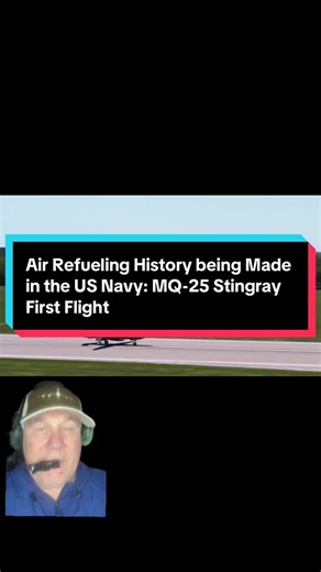 US Navy MQ-25 Stingray: First Air Refueling Flight