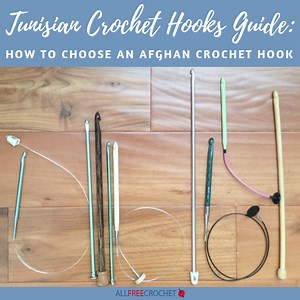 Tunisian Crochet Hooks Guide: How To Choose an Afghan Crochet Hook