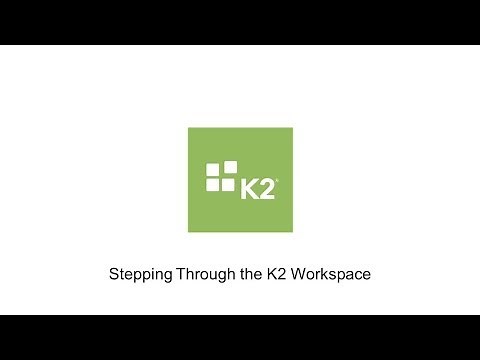 Stepping Through the K2 Workspace