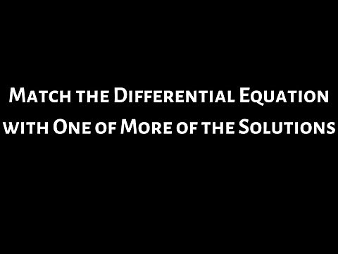 Match the Given Differential Equation with One or More of the Solutions