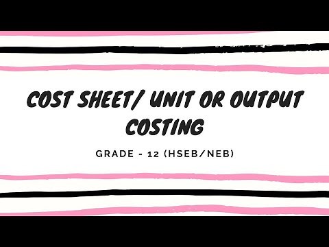 Cost Sheet Unit or Output Costing Class 12 Account