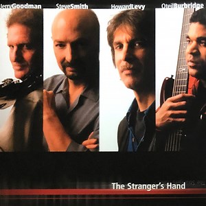 Jerry Goodman, Steve Smith, Howard Levy, Oteil Burbridge - The Stranger’s Hand
