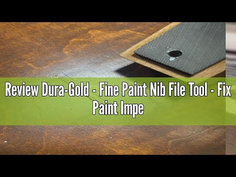 Review Dura-Gold - Fine Paint Nib File Tool - Fix Paint Imperfections, Shave Off Surface Defects - R