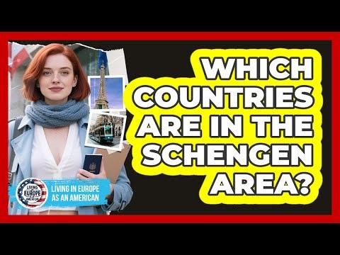Which Countries Are in the Schengen Area?