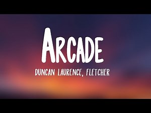 Duncan Laurence - Arcade (Lyrics) ft. FLETCHER