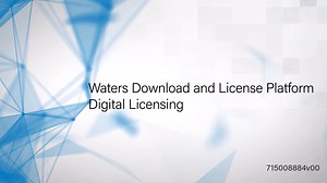 Waters Download and License Platform | Digital Licensing video_EN - Waters Videos