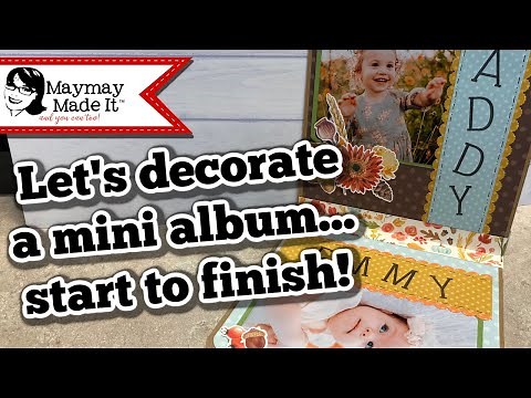 EASILY Decorate a Mini Album Start to Finish