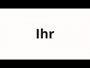 How to pronounce Ihr
