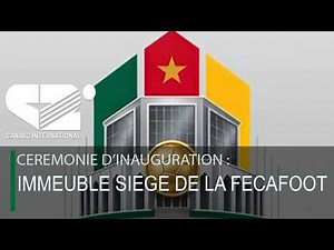 🚨 [LIVE] CEREMONIE D’INAUGURATION : IMMEUBLE SIEGE DE LA FECAFOOT