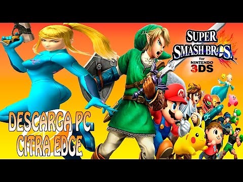 SUPER SMASH BROS DESCARGA PC- CITRA EDGE!!!