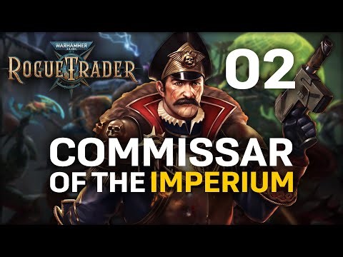 NEW LORD CAPTAIN TAKES COMMAND! Warhammer 40,000: Rogue Trader - Commissar Gameplay #2