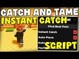 [🔥UPDATE] Roblox Catch And Tame Script Auto Farm, Instant Catch, Auto Place Pastebin 2026