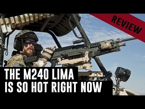 The New M240 Lima is so hot right now