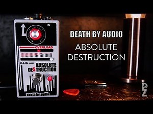 Death by Audio Absolute Destruction Fuzz Demo