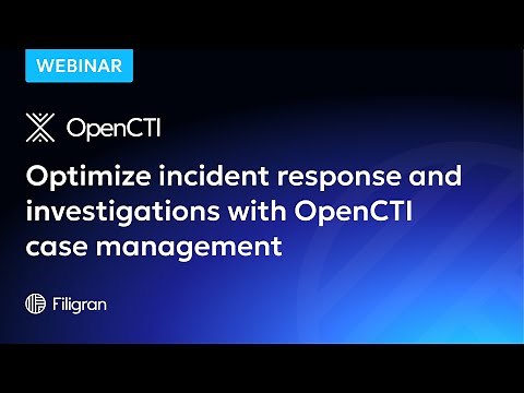 Webinar - Optimize Incident Response and Investigations with OpenCTI Case Management