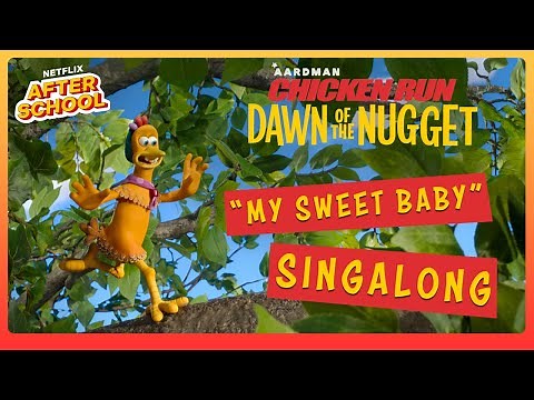 Chicken Run: Dawn of the Nugget | My Sweet Baby Scene Sing-a-long | Netflix Family