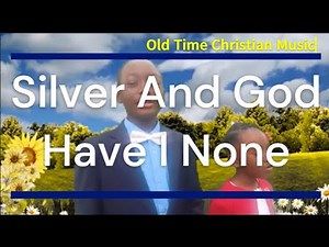 Silver and Gold Have I none (LYRICS in description)