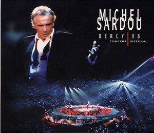 Michel Sardou - Bercy 98 - Concert Intégral
