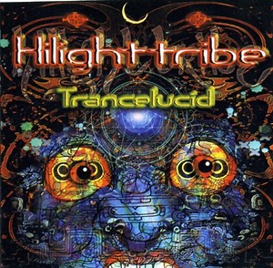 Hilight Tribe - Trancelucid