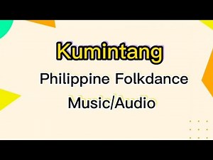 KUMINTANG/PHILIPPINE FOLKDANCE/MUSIC AUDIO