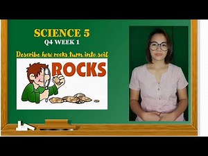DESCRIBE HOW ROCKS TURN INTO SOIL | FIRST TIME | SELF-MADE VIDEO LESSON