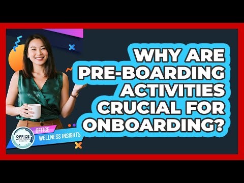 Why Are Pre-boarding Activities Crucial For Onboarding?