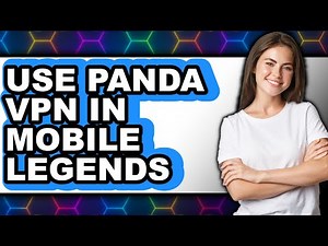 How to Use Panda Vpn in Mobile Legends (easy Method)