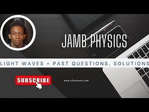 JAMB/WAEC PHYSICS 2026 - EP 1 Light Waves (PART 1) [Reflection, Plane Mirrors] Past Questions
