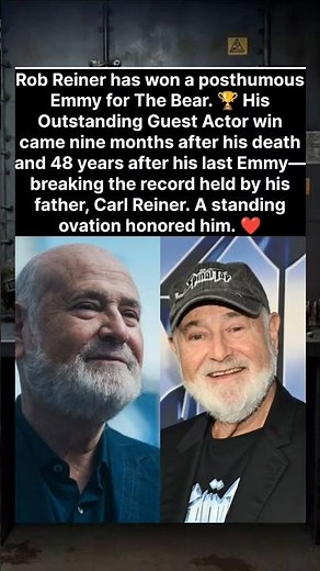 Rob Reiner wins posthumous Emmy for 'The Bear' — breaks father Carl Reiner's record. 🏆❤️