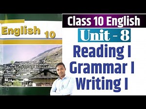Class 10 English | Unit 8 | Reading I | Grammar I | Writing I | All Exercises | By Mukesh Raut