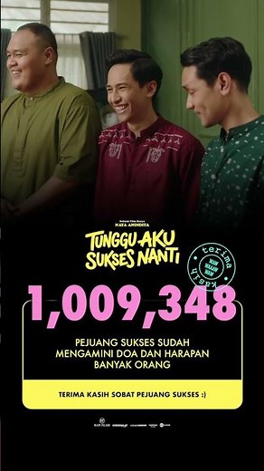 Selamat! Tunggu Aku Sukses Nanti sudah tembus 1juta penonton!