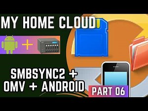 Home Cloud - SMBSync2 - OpenMediaVault - Automatic Backup To SMB - Part 06