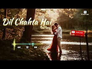 Dil Chahta Hai | New Song | Romantic Song | Hindi Song | Bollywood Song | PR Creation Lyrics ||