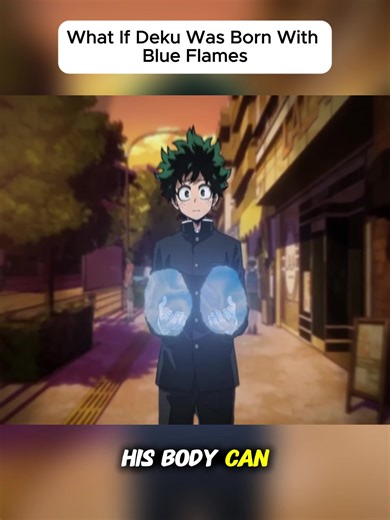 What If Deku Was Born With Blue Flames #MyHeroAcademia #Deku #BlueFlames #AnimeWhatIf #Anime PART 01