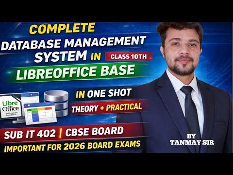 DBMS Class 10 IT 402 | Database Management System One Shot | LibreOffice Base | CBSE Board