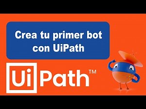 Curso Gratis RPA Uipath 2025 - Crea tu primer bot