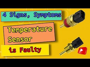 4 Signs, Symptoms Your Coolant Temperature Sensor is Faulty