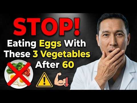Over 60? NEVER Eat Eggs with These 3 Vegetables — They Destroy Muscle Strength | Dr. Ryan Mitchell