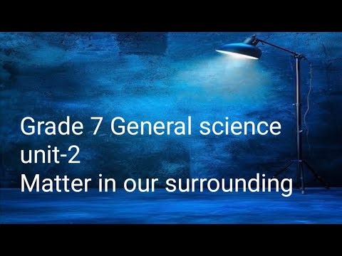 Grade 7 General science Unit-2 Matter in Our surrounding Tutorial (New Ethiopian Curriculum)