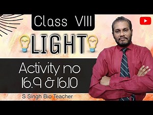 Class 8, Ch. Light, Topic : Activity no.16.9 & 16.10