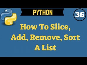 ✔ Python: How To Slice - Add - Remove - Sort A List