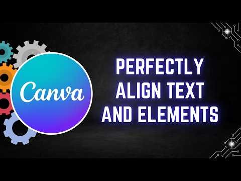 Canva Tutorial: How to Perfectly Align Text and Elements