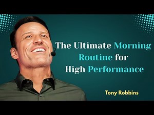 The Ultimate Morning Routine for High Performance | Tony Robbins